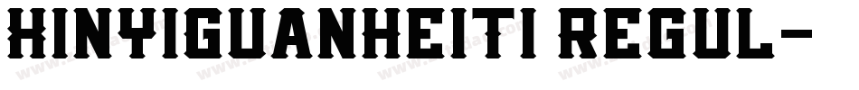 XinYiGuanHeiTi Regul字体转换
